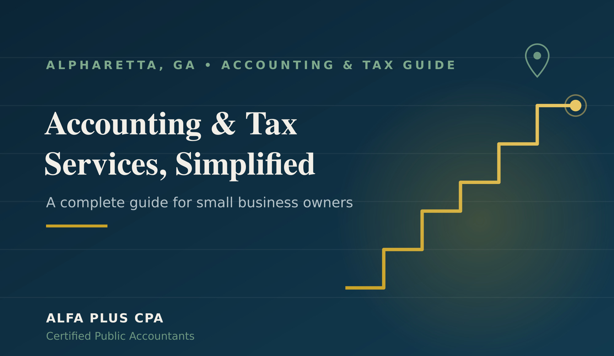 The Complete Guide to Accounting &amp; Tax Services for Small Businesses in Alpharetta GA