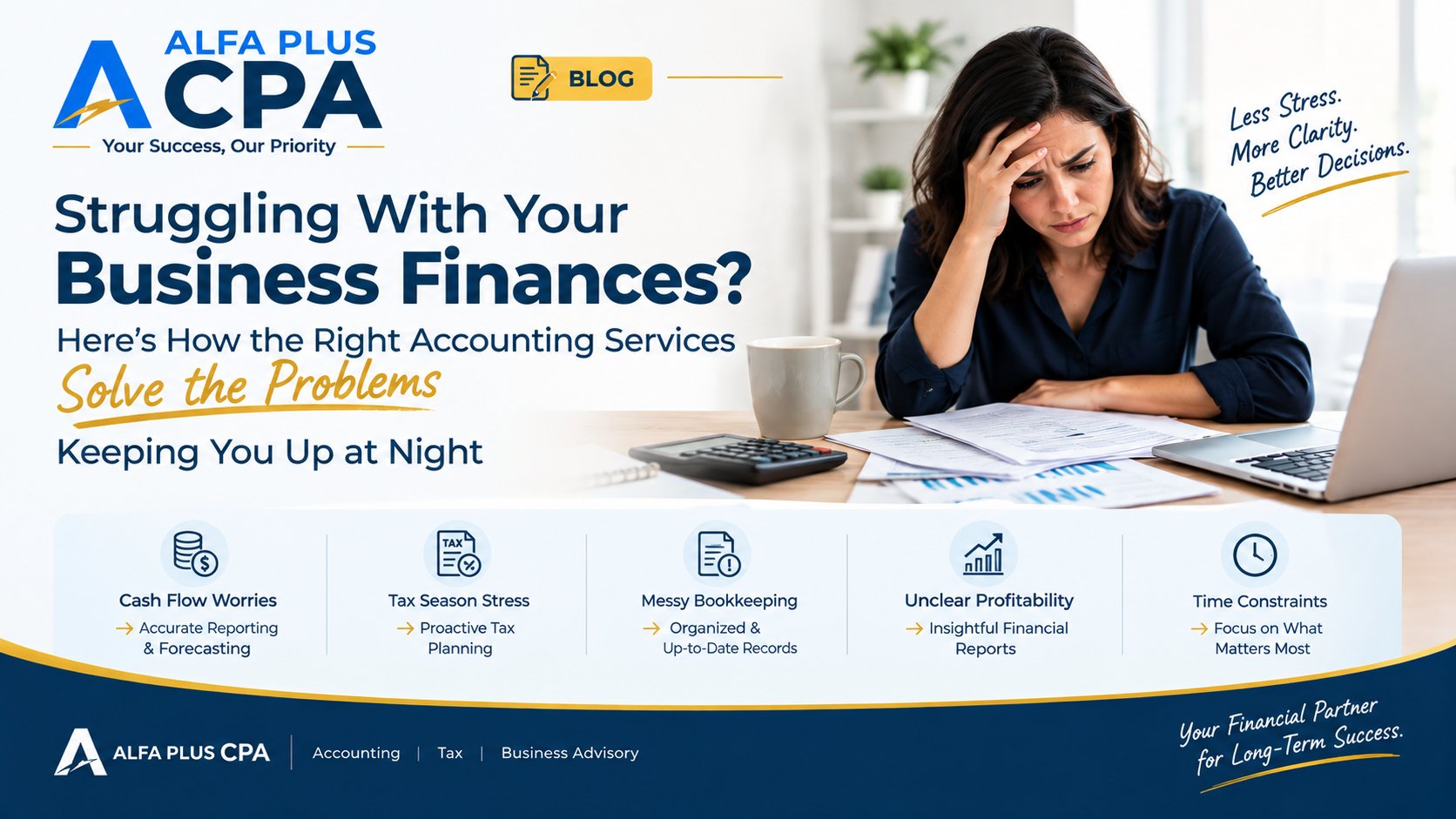 Struggling With Your Business Finances? Here's How the Right Accounting Services Solve the Problems Keeping You Up at Night